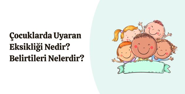 Çocuklarda Uyaran Eksikliği Nedir? Belirtileri Nelerdir?